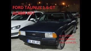 Ford Taunus 1.6 GL  İlk arabam. Alınır mı? Satın alma süreci. Bütün işlemler ayrıntılı anlatım.