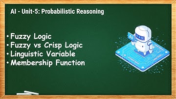 5.3 - Fuzzy Logic and Fuzzy vs Crisp Logic - AI
