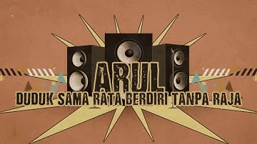 ARUL - DUDUK SAMA RATA BERDIRI TANPA RAJA [Official Lyrics Video]