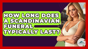 How Long Does A Scandinavian Funeral Typically Last? - Unmapping Scandinavia