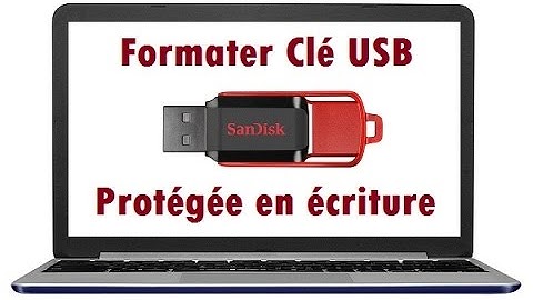Comment formater une clé USB protégée en écriture