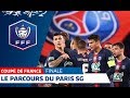 Coupe de France : le parcours du Paris SG jusqu'en finale I FFF 2019