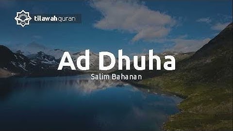 Surah Ad Dhuha سورة الضحى -  Salim Bahanan سليم بهانان