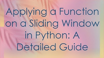 Applying a Function on a Sliding Window in Python: A Detailed Guide
