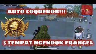 5 TEMPAT NGENDOK PUBG MOBILE ERANGEL.AUTO COQUEROR!!!...