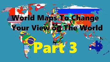 World Maps To Change Your View on The World Part 3