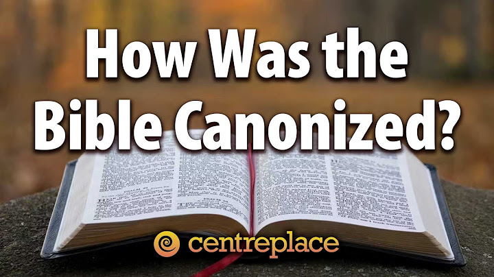 How Was the Bible Canonized?