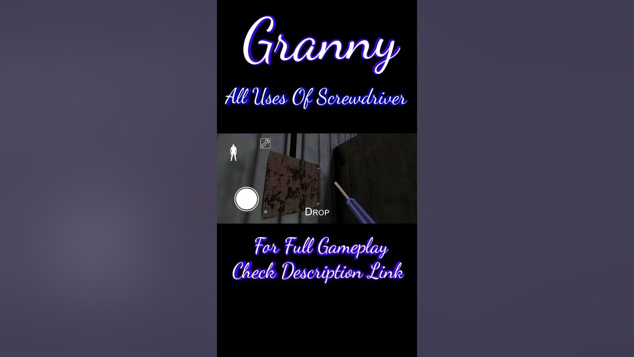 Granny Version 1.8 Uses Of Screwdriver Location Of Screwdriver