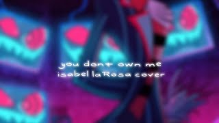 you dont own me - isabel laRosa cover Resimi