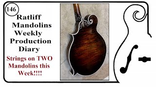 Strings on TWO Mandolins this Week !!!!!!!!  (Episode 146)