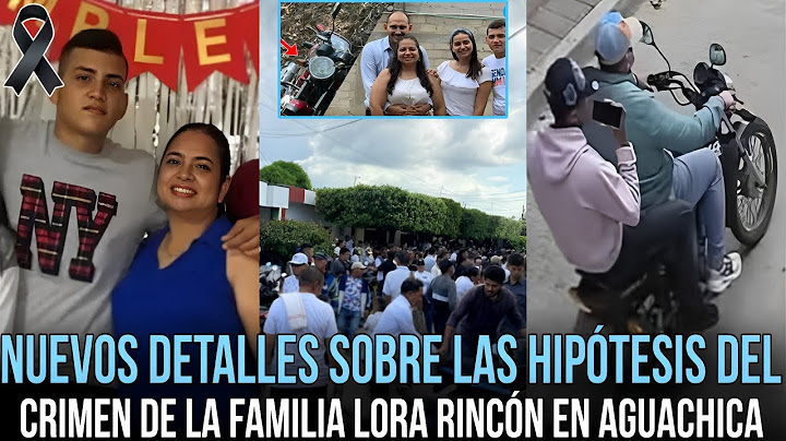 Nuevos detalles sobre las hipótesis del crimen de la familia Lora Rincón en Aguachica