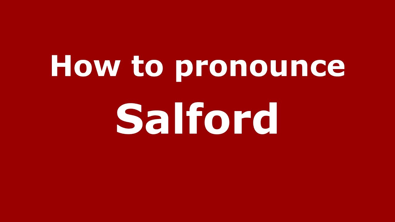 How to pronounce Salford (English/UK) YouTube