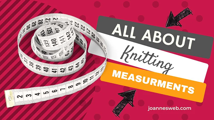 All About Knitting Measurements