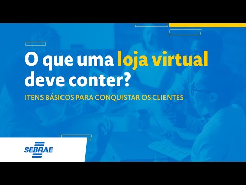 O QUE UMA LOJA VIRTUAL DEVE CONTER? ITENS BÁSICOS PARA CONQUISTAR OS CLIENTES