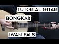 (Tutorial Gitar) IWAN FALS - Bongkar | Lengkap Dan Mudah