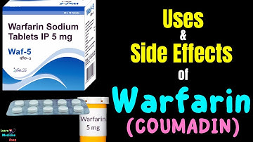 Warfarin (Coumadin) – Side Effects, Uses, Mechanism of Action, Dosage, Interactions, Warnings