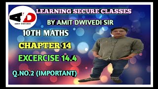 10Th maths:Chapter 14: EXCERCISE 14.4: Q.no.2