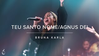 Teu Santo Nome/Agnus Dei | Bruna Karla | Ao Vivo na CEIZS