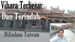 Vihara terbesar dan terindah di linkou taiwan