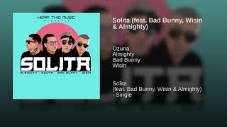 Ozuna - Solita (feat. Bad Bunny, Wisin & Almighty)
 (Audio)