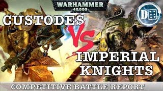 Imperial Knights Vs Custodes 40K 8Th Edition Battle Report