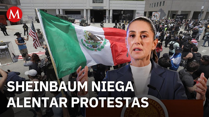 Claudia Sheinbaum responds to Trump on migrant protests in the US