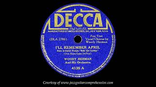 Woody Herman (1941) FIRST RECORDING [I'LL REMEMBER APRIL]