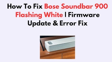 How To Fix Bose Soundbar 900 Flashing White | Firmware Update & Error Fix