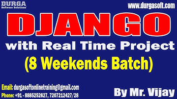 DJANGO (8 Weekends Batch) tutorials || by Mr. Vijay On 05-03-2023 @9:30AM IST