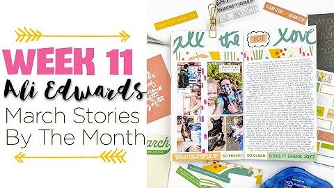 Week 11 | Ali Edwards March SBTM Travelers Notebook Scrapbook Process Video | Spring Project Life