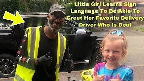 Little Girl Learns Sign Language To Be Able To Greet Her Favorite Delivery Driver Who Is Deaf
