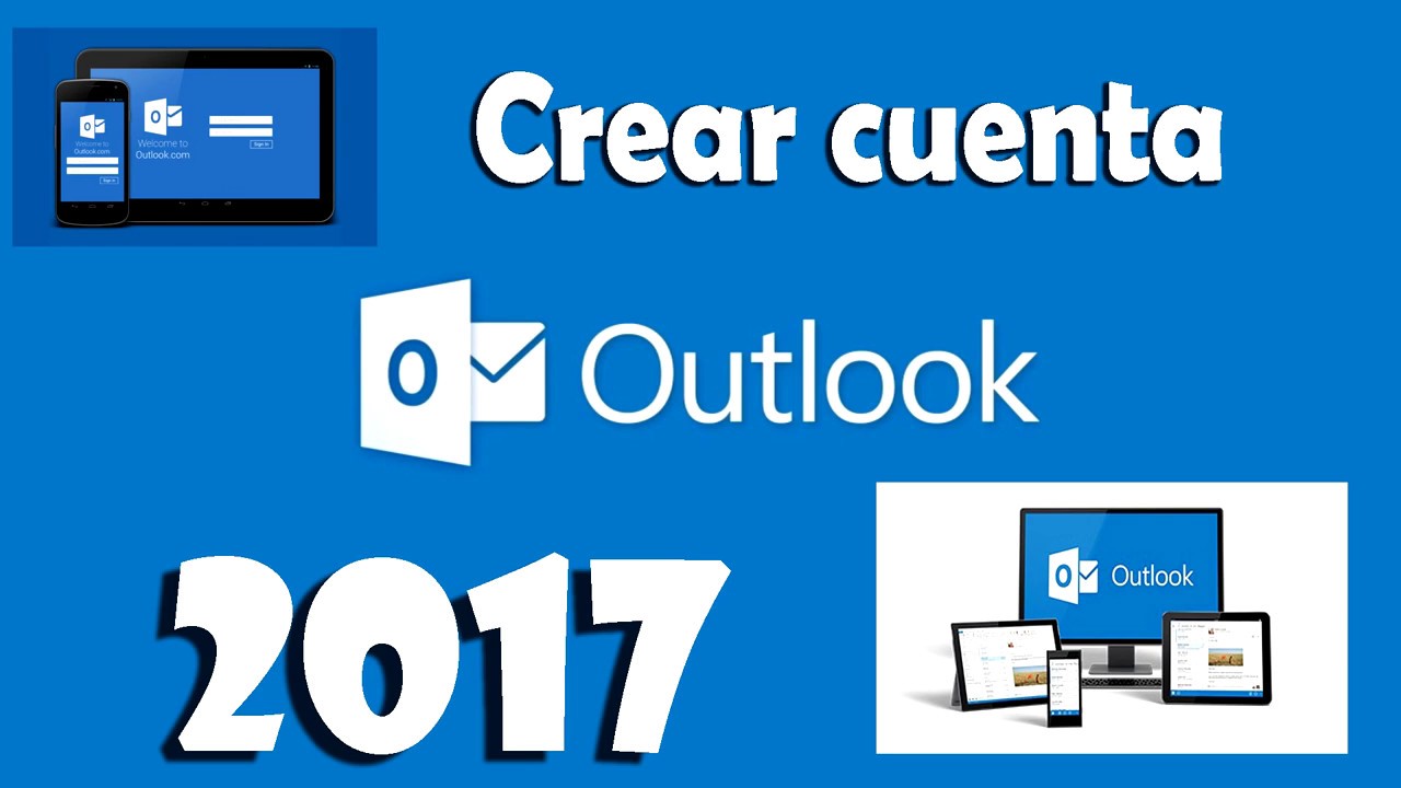 Como crear una cuenta de hotmail o Outlook 2017 - YouTube