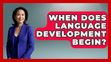 When Does Language Development Begin? - Childhood Education Zone