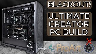 BLACKOUT Creator Build | RTX 4080 Super ProArt | Ryzen 9-7900X | DeepCool Morpheus