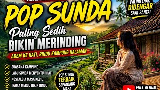 Download lagu POP SUNDA TERBARU 2026 🌿 Lagu Sunda Paling Sedih Bikin Merinding | Adem & Rindu Kampung