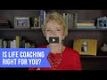 Is Becoming a Certified Life Coach Right For You?
