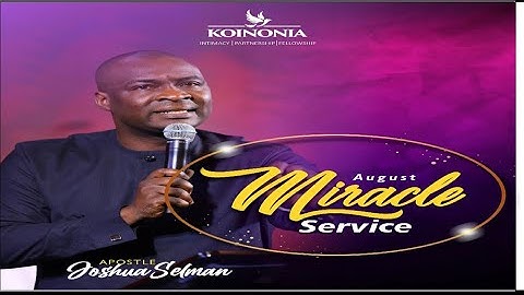 Koinonia Abuja August Miracle Service With Apostle Joshua Selman || August 29, 2021
