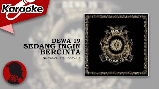 SEDANG INGIN BERCINTA - Dewa 19  |  Karaoke