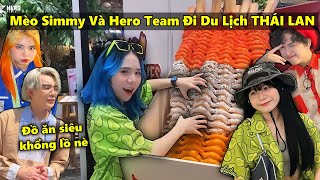 Mèo Simmy Và Hero Team Lần Đầu Đi DU LỊCH THÁI LAN !!