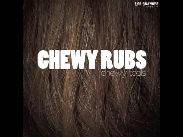 Chewy Rubs - Chewy Tool 1