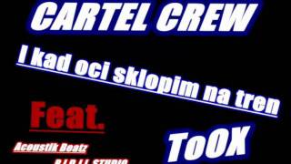 Cartel Crew feat. Tux - Kad oci sklopim na tren