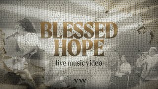 BLESSED HOPE [Live ] | VIVE Worship