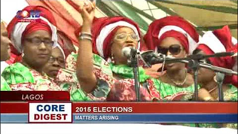 Core Digest: 2015 Election; MATTER ARISING with JOE OKEI - ODUMAKIN, 20th March, 2015.