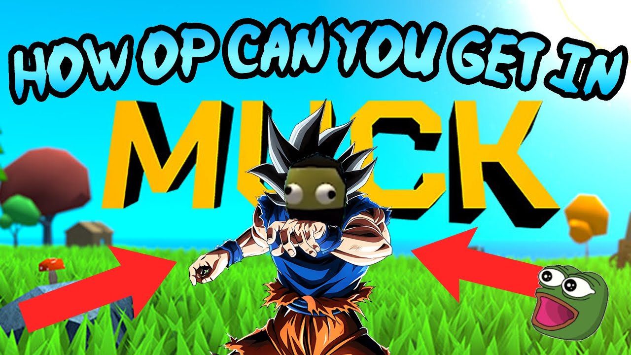 How OP Can You Get In MUCK?? YouTube