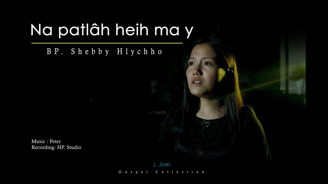 Na patlâh heih mah y –  BP. Shebby Hlychho