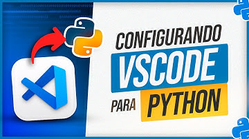 Como Configurar VSCode para Python