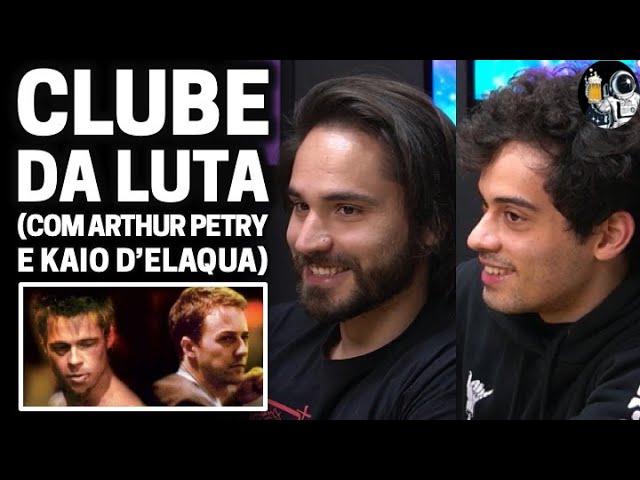 CineClube: CLUBE DA LUTA com Arthur Petry e Kaio D'Elaqua, Planeta Podcast  #128