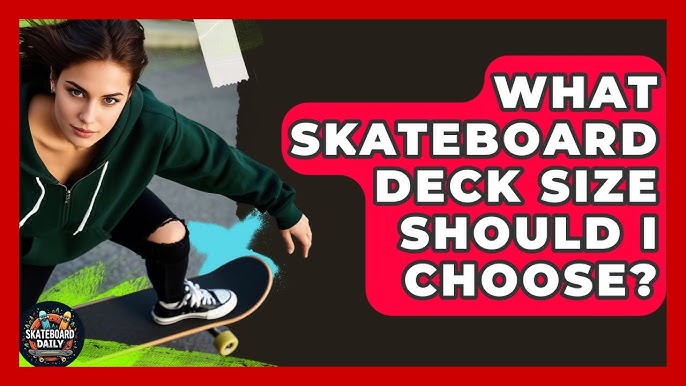 What Size Skateboard Should I Get? Expert Tips for Perfect Fit