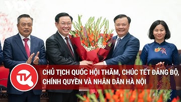 Chủ tịch Quốc hội thăm, chúc Tết Đảng bộ, chính quyền và nhân dân Hà Nội