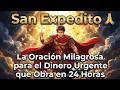 San Expedito — La Oración Milagrosa para el Dinero Urgente que Obra en 24 Horas 🙏
